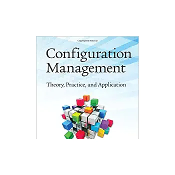 Configuration Management:  Theory, Practice and Application